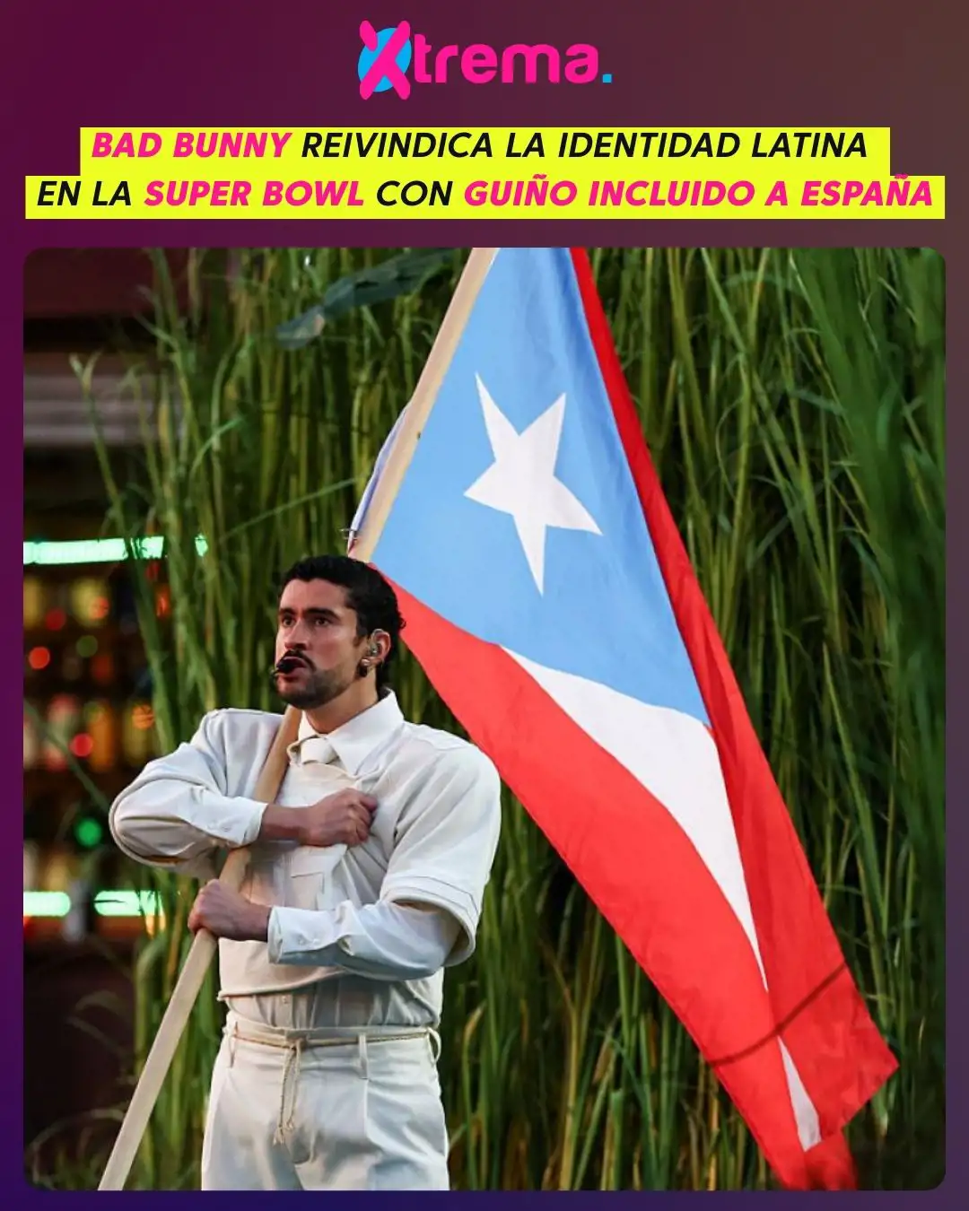 Bad Bunny, con la bandera de Puerto Rico, durante su actuación en la Super Bowl LX.